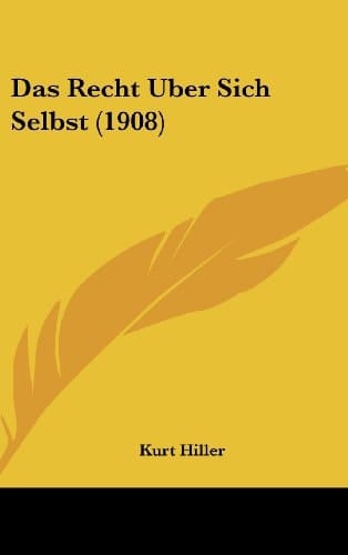 Das Recht Uber Sich Selbst (1908) (German Edition)