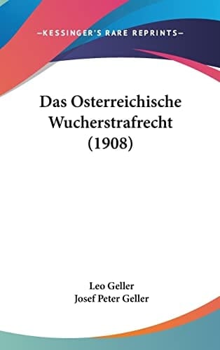 Das Osterreichische Wucherstrafrecht (1908) (German Edition)
