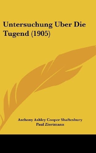 Untersuchung Uber Die Tugend (1905) (German Edition)