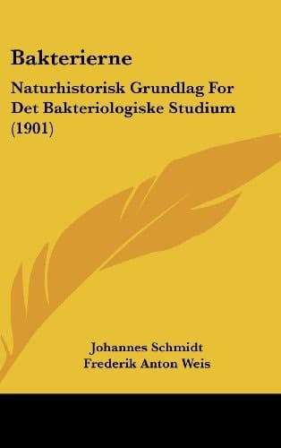 Bakterierne: Naturhistorisk Grundlag For Det Bakteriologiske Studium (1901) (Chinese Edition)