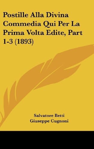 Postille Alla Divina Commedia Qui Per La Prima Volta Edite, Part 1-3 (1893) (Italian Edition)