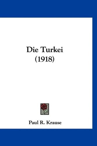 Die Turkei (1918) (German Edition)