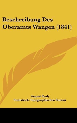 Beschreibung Des Oberamts Wangen (1841) (German Edition)