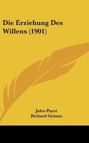 Die Erziehung Des Willens (1901) (German Edition)