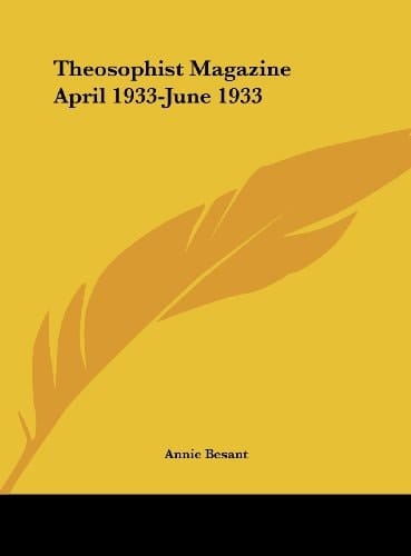 Theosophist Magazine April 1933-June 1933