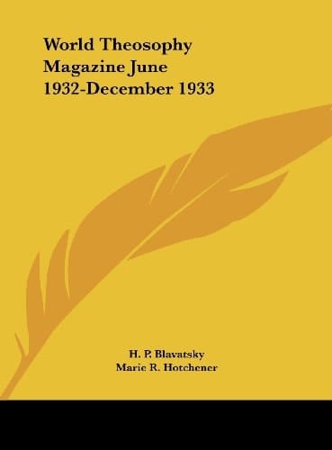 World Theosophy Magazine June 1932-December 1933