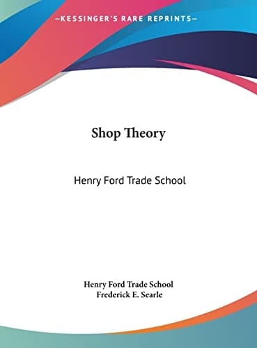 Shop Theory: Henry Ford Trade School