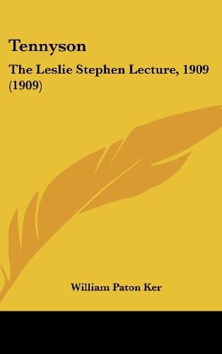 Tennyson: The Leslie Stephen Lecture, 1909 (1909)