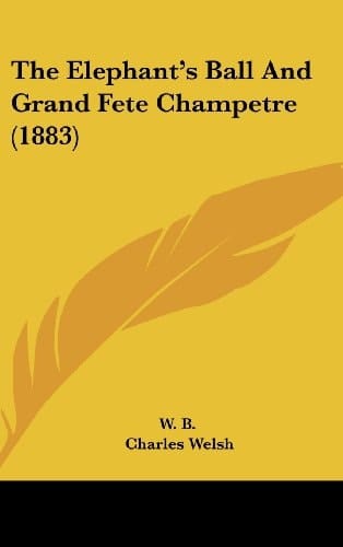 The Elephant's Ball and Grand Fete Champetre (1883)