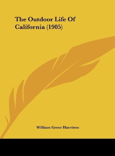 The Outdoor Life Of California (1905)
