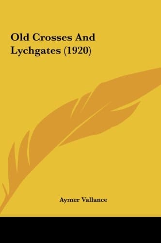 Old Crosses And Lychgates (1920)