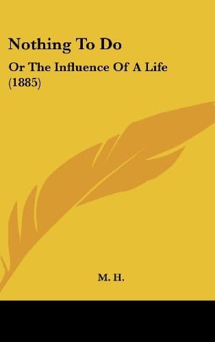 Nothing to Do: Or the Influence of a Life (1885)