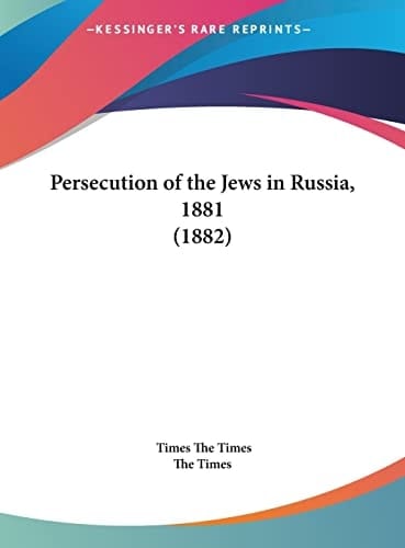 Persecution of the Jews in Russia, 1881 (1882)