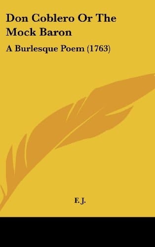 Don Coblero or the Mock Baron: A Burlesque Poem (1763)