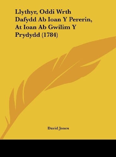 Llythyr, Oddi Wrth Dafydd Ab Ioan Y Pererin, At Ioan Ab Gwilim Y Prydydd (1784) (Spanish Edition)