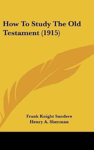 How To Study The Old Testament (1915)