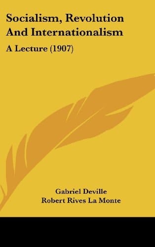 Socialism, Revolution And Internationalism: A Lecture (1907)