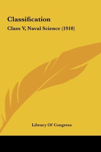 Classification: Class V, Naval Science (1910)