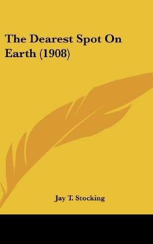 The Dearest Spot On Earth (1908)