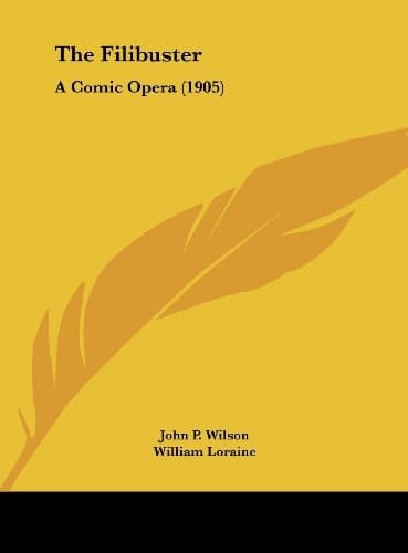 The Filibuster: A Comic Opera (1905)