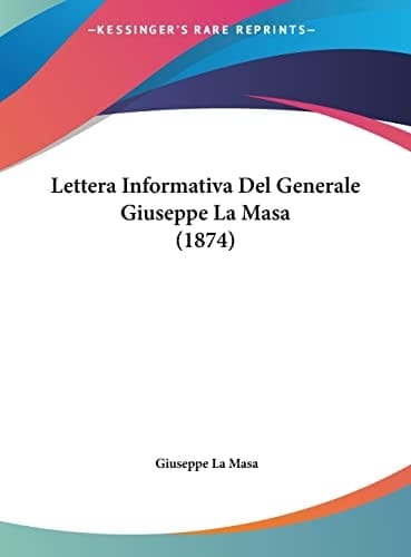 Lettera Informativa Del Generale Giuseppe La Masa (1874) (Italian Edition)