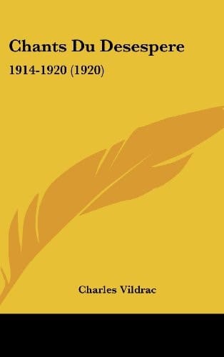 Chants Du Desespere: 1914-1920 (1920) (French Edition)