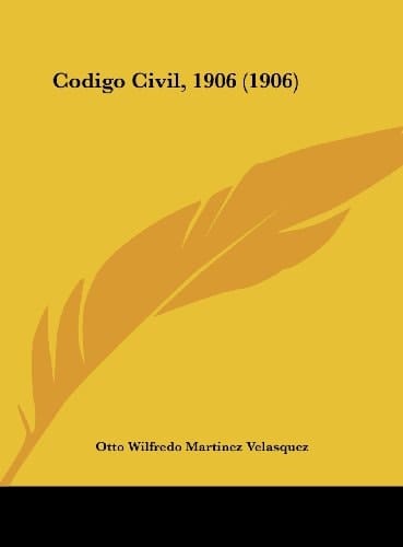 Codigo Civil, 1906 (1906) (Spanish Edition)