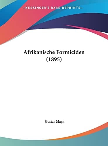 Afrikanische Formiciden (1895) (German Edition)