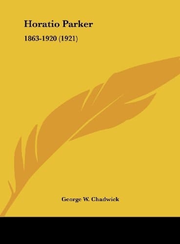 Horatio Parker: 1863-1920 (1921)
