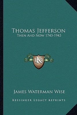 Thomas Jefferson: Then And Now 1743-1943