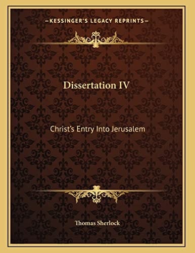 Dissertation IV: Christ's Entry Into Jerusalem