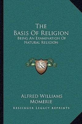 The Basis Of Religion: Being An Examination Of Natural Religion