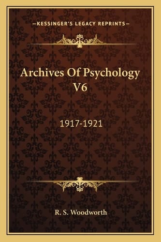 Archives Of Psychology V6: 1917-1921