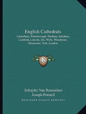 English Cathedrals: Canterbury, Peterborough, Durham, Salisbury, Lichfield, Lincoln, Ely, Wells, Winchester, Gloucester, York, London