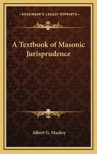 A Textbook of Masonic Jurisprudence