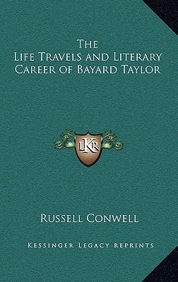The Life Travels and Literary Career of Bayard Taylor