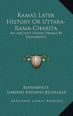Rama's Later History Or Uttara-Rama-Charita: An Ancient Hindu Drama By Bhavabhuti