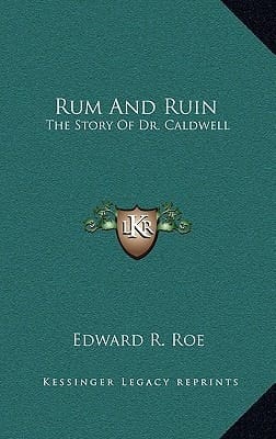 Rum And Ruin: The Story Of Dr. Caldwell