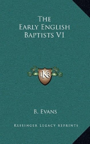The Early English Baptists V1