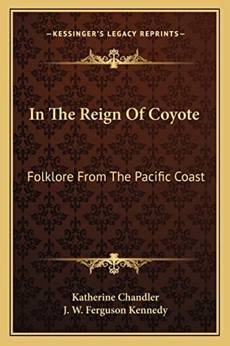 In The Reign Of Coyote: Folklore From The Pacific Coast