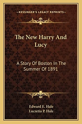 The New Harry And Lucy: A Story Of Boston In The Summer Of 1891