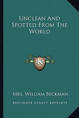 Unclean And Spotted From The World