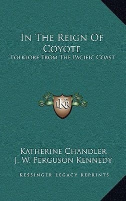 In The Reign Of Coyote: Folklore From The Pacific Coast