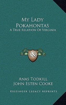 My Lady Pokahontas: A True Relation Of Virginia