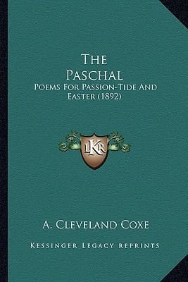 The Paschal: Poems For Passion-Tide And Easter (1892)