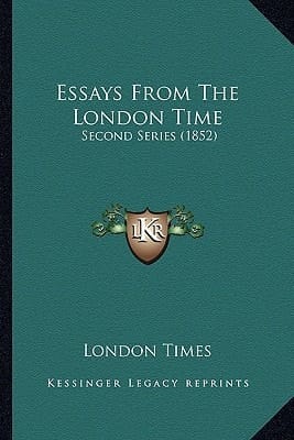 Essays From The London Time: Second Series (1852)