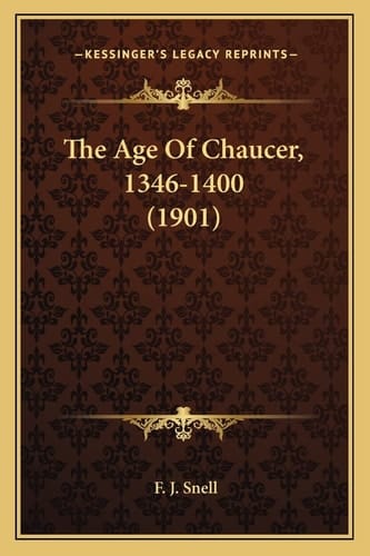 The Age Of Chaucer, 1346-1400 (1901)