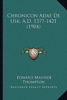 Chronicon Adae De Usk, A.D. 1377-1421 (1904) (Latin Edition)