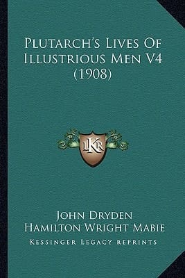 Plutarch's Lives Of Illustrious Men V4 (1908)