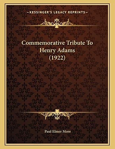 Commemorative Tribute To Henry Adams (1922)